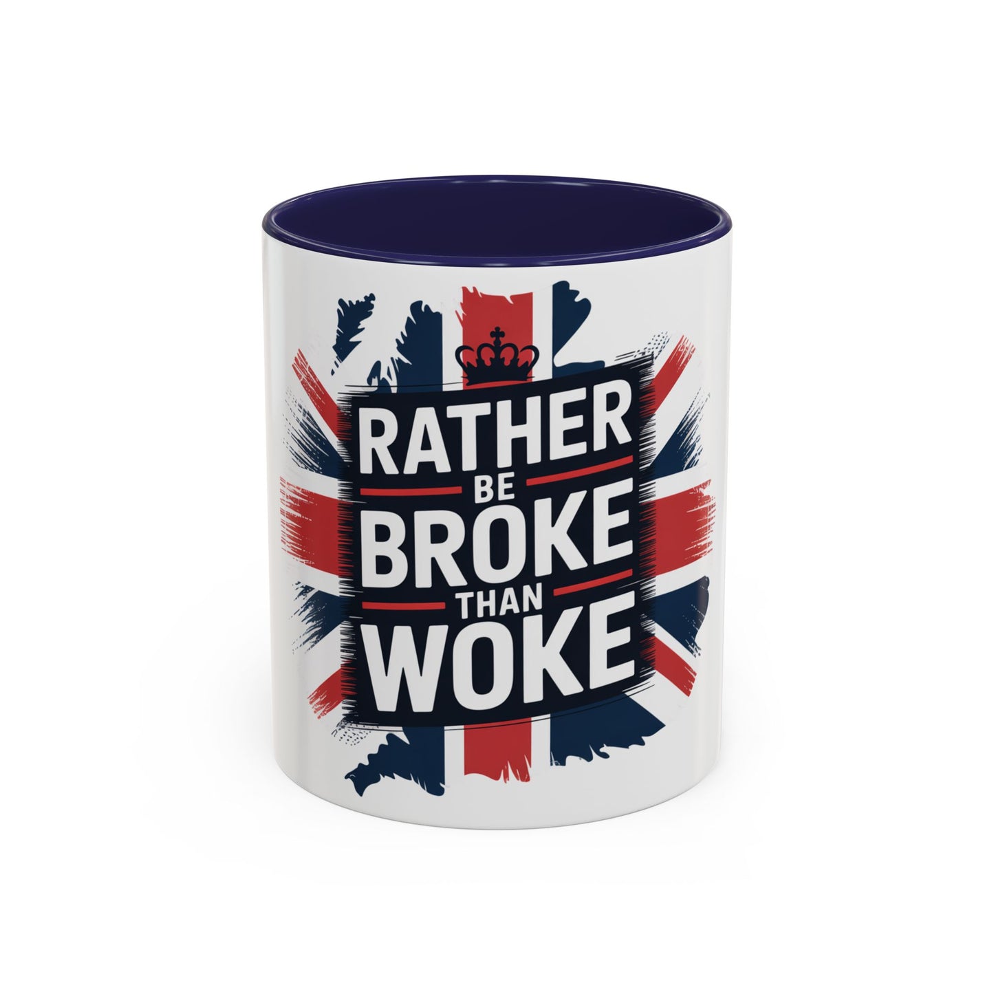 Bold Statement Coffee Mug - "Rather Be Broke Than Woke"