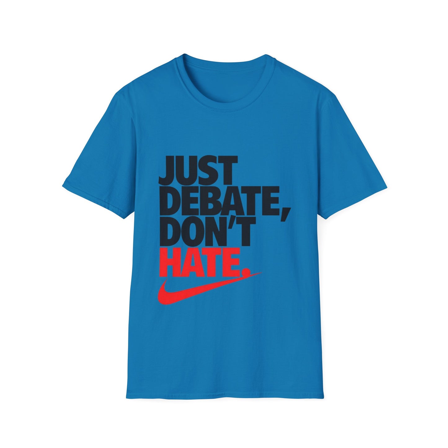 Just Debate T-Shirt - Unisex Softstyle Tee for Open Dialogues