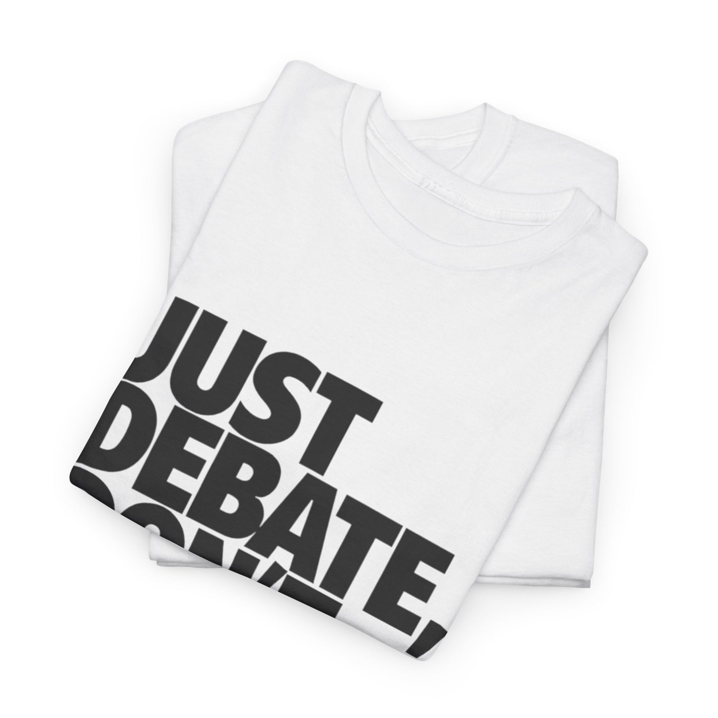 Unisex Cotton Tee - Just Debate, Don't Hate