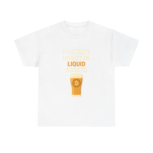 Bitcoin fosters - Invest in Liquid Assets Tee, Funny T-Shirt, Gift for Beer Lovers, Unisex Cotton Tee, Perfect for Parties, Casual Wear