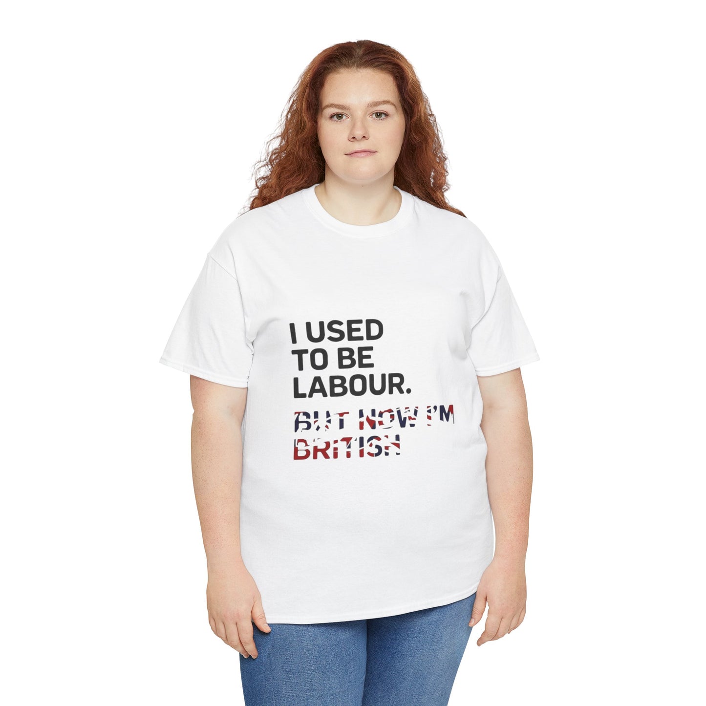 I Used to Be Labour but now im british slogan -  Unisex Tee, Political Humor Shirt, Funny Cotton Tee, Gift for Activists, Election Day Apparel, Casual Statement T-Shirt