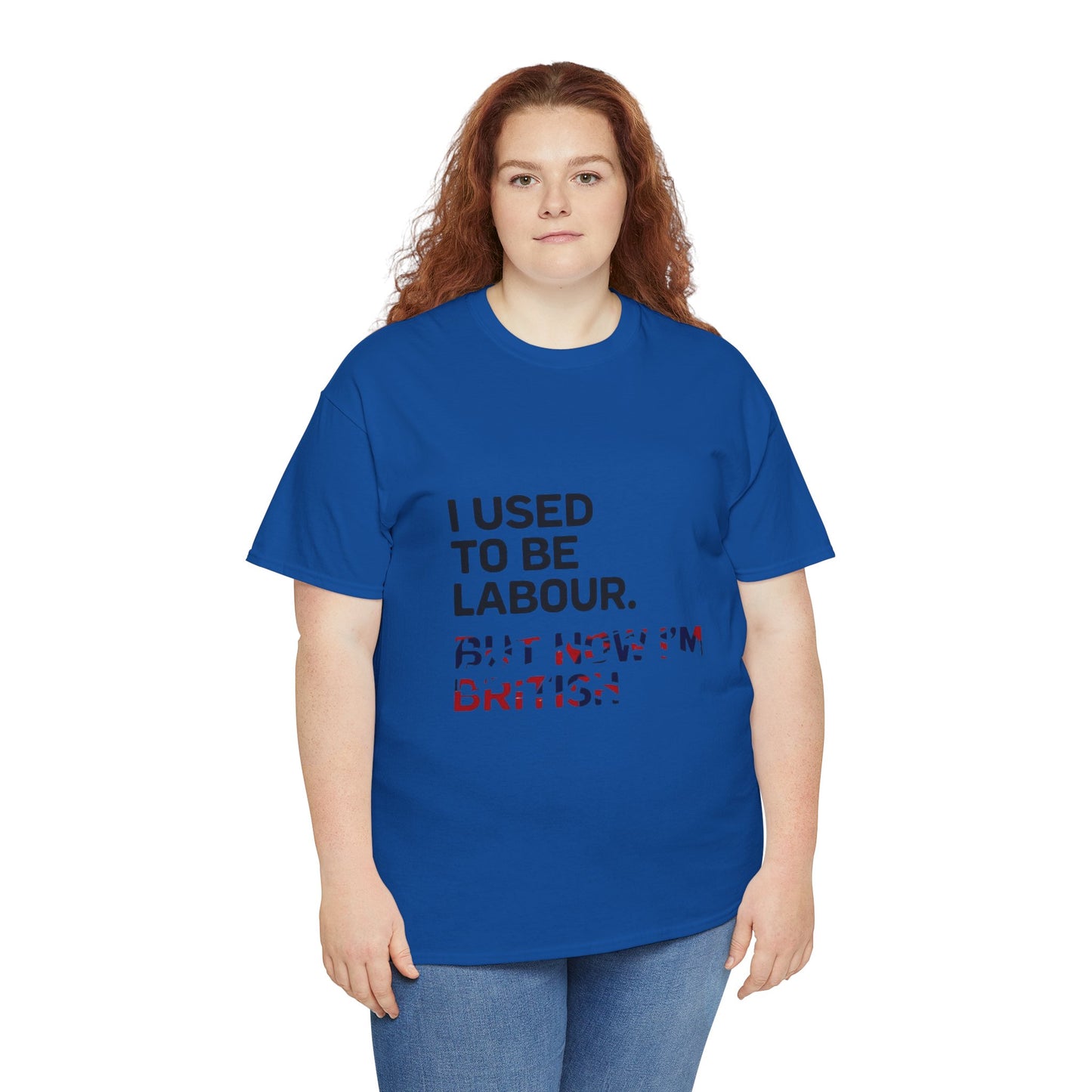 I Used to Be Labour but now im british slogan -  Unisex Tee, Political Humor Shirt, Funny Cotton Tee, Gift for Activists, Election Day Apparel, Casual Statement T-Shirt