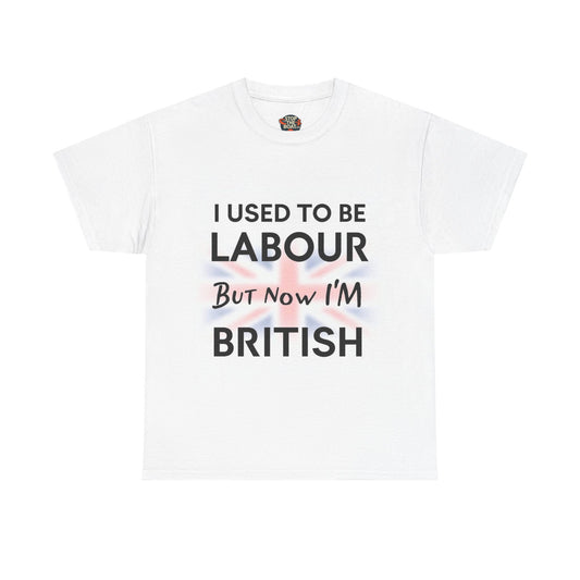Used to Be Labour But Now I'm British - Unisex Cotton Tee with Playful British Humor |  Perfect for Casual Wear, Gift for Friends, [...]