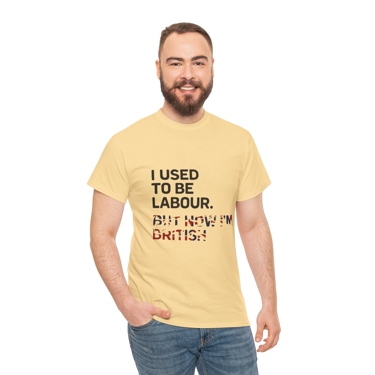 I Used to Be Labour but now im british slogan -  Unisex Tee, Political Humor Shirt, Funny Cotton Tee, Gift for Activists, Election Day Apparel, Casual Statement T-Shirt