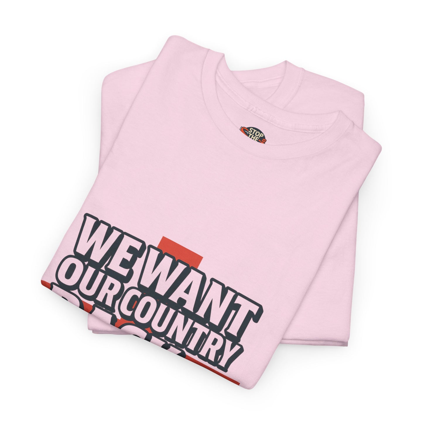 Unisex Heavy Cotton Tee - We Want Our Country Back, Casual Statement Tee, Proud Heritage Shirt, Comfortable Everyday Wear, Gift for [...]