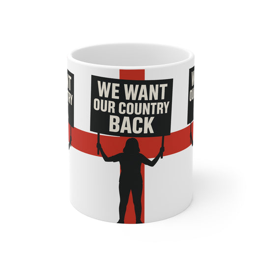 Patriotic Protest Mug, We Want Our Country Back Coffee Cup, Activist Gift, Political Statement, Customizable White Ceramic Mug