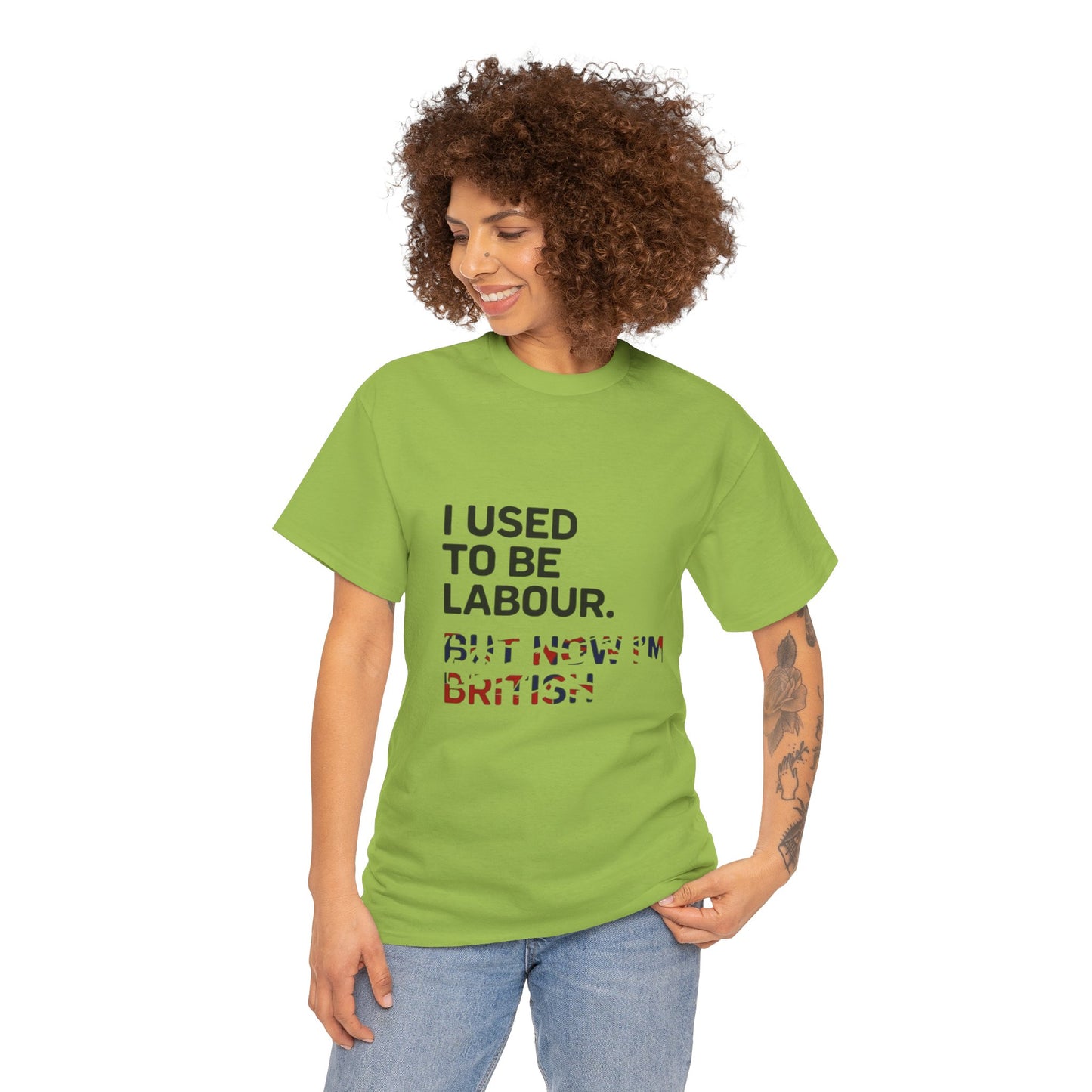 I Used to Be Labour but now im british slogan -  Unisex Tee, Political Humor Shirt, Funny Cotton Tee, Gift for Activists, Election Day Apparel, Casual Statement T-Shirt