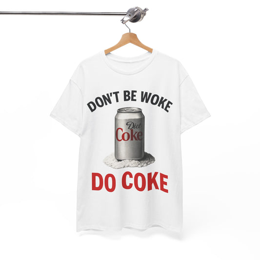 T-Shirt — "Don't Be Woke Do Coke" Retro Soda Graphic Tee
