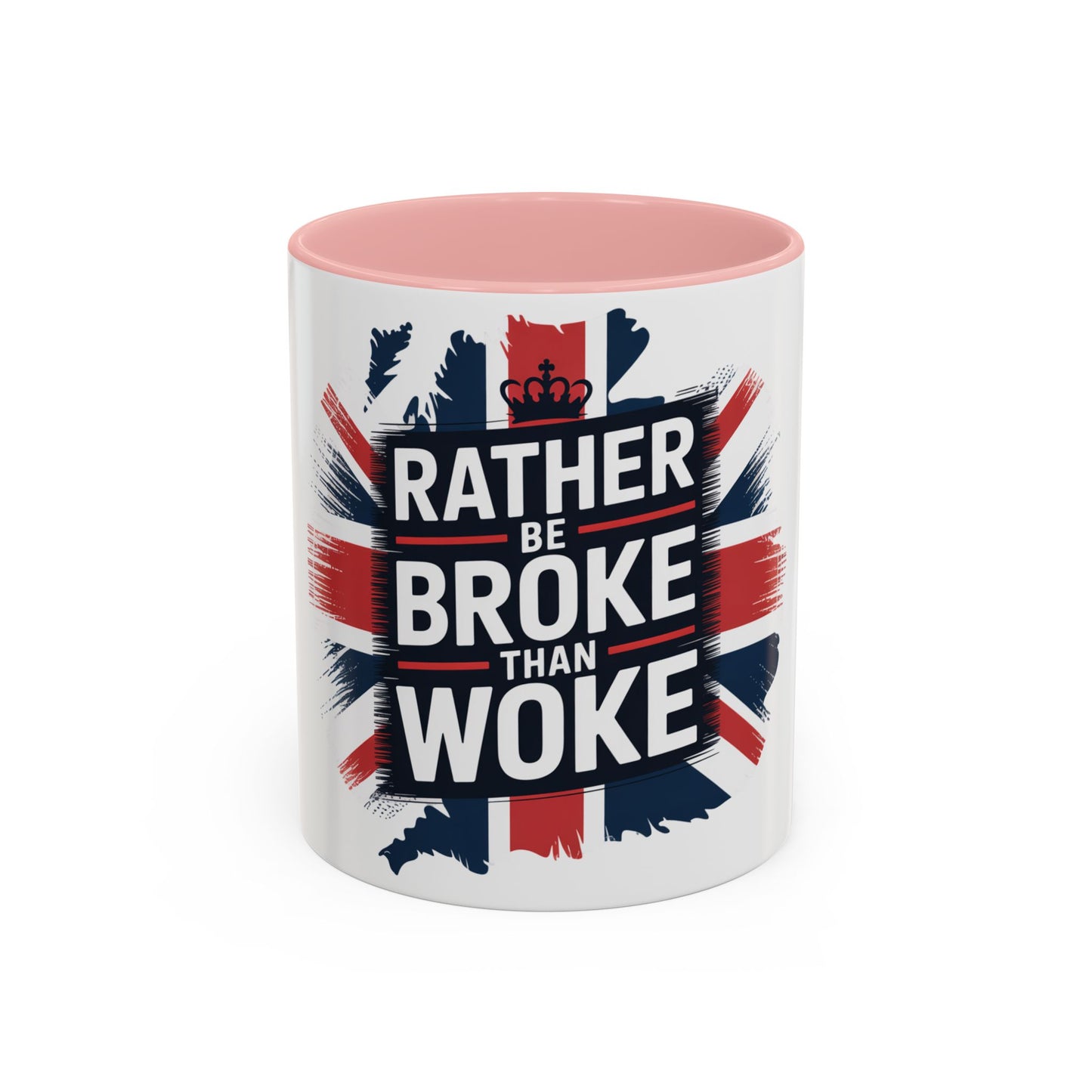 Bold Statement Coffee Mug - "Rather Be Broke Than Woke"