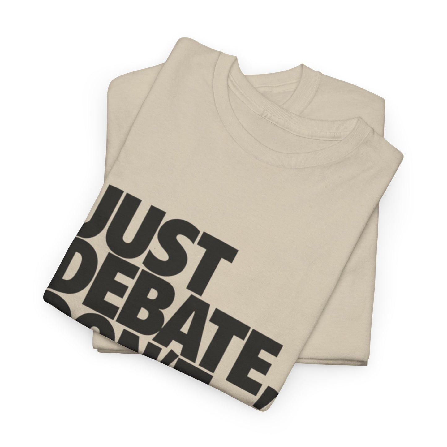 Unisex Cotton Tee - Just Debate, Don't Hate