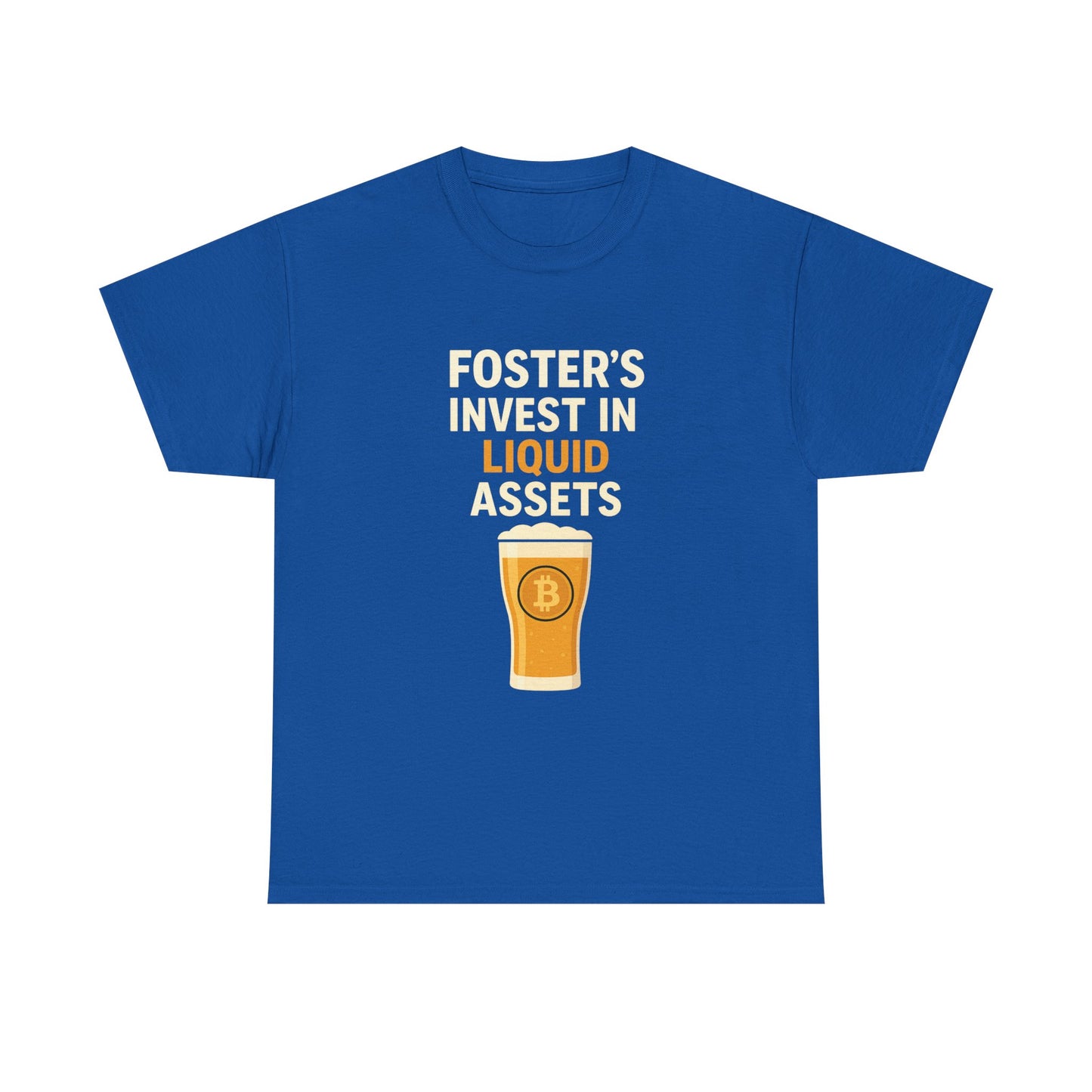 Bitcoin fosters - Invest in Liquid Assets Tee, Funny T-Shirt, Gift for Beer Lovers, Unisex Cotton Tee, Perfect for Parties, Casual Wear