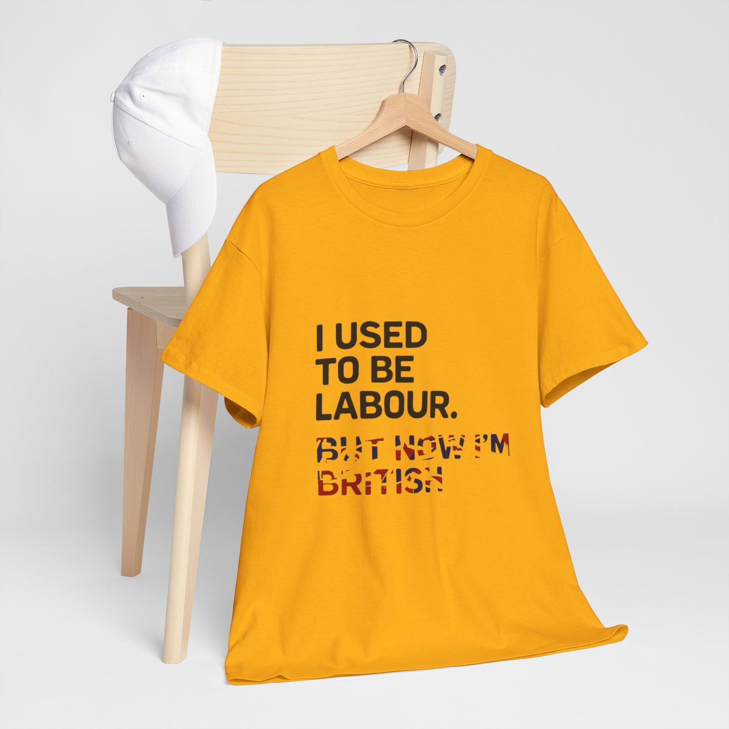 I Used to Be Labour but now im british slogan -  Unisex Tee, Political Humor Shirt, Funny Cotton Tee, Gift for Activists, Election Day Apparel, Casual Statement T-Shirt