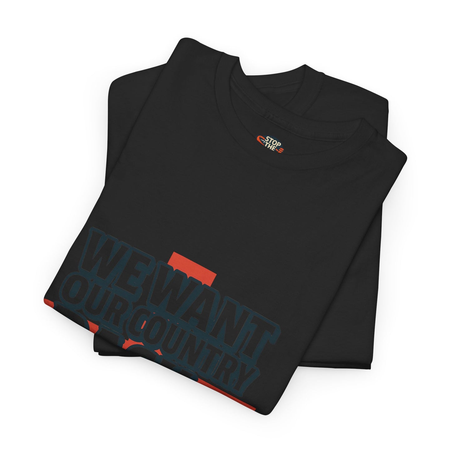 Unisex Heavy Cotton Tee - We Want Our Country Back, Casual Statement Tee, Proud Heritage Shirt, Comfortable Everyday Wear, Gift for [...]