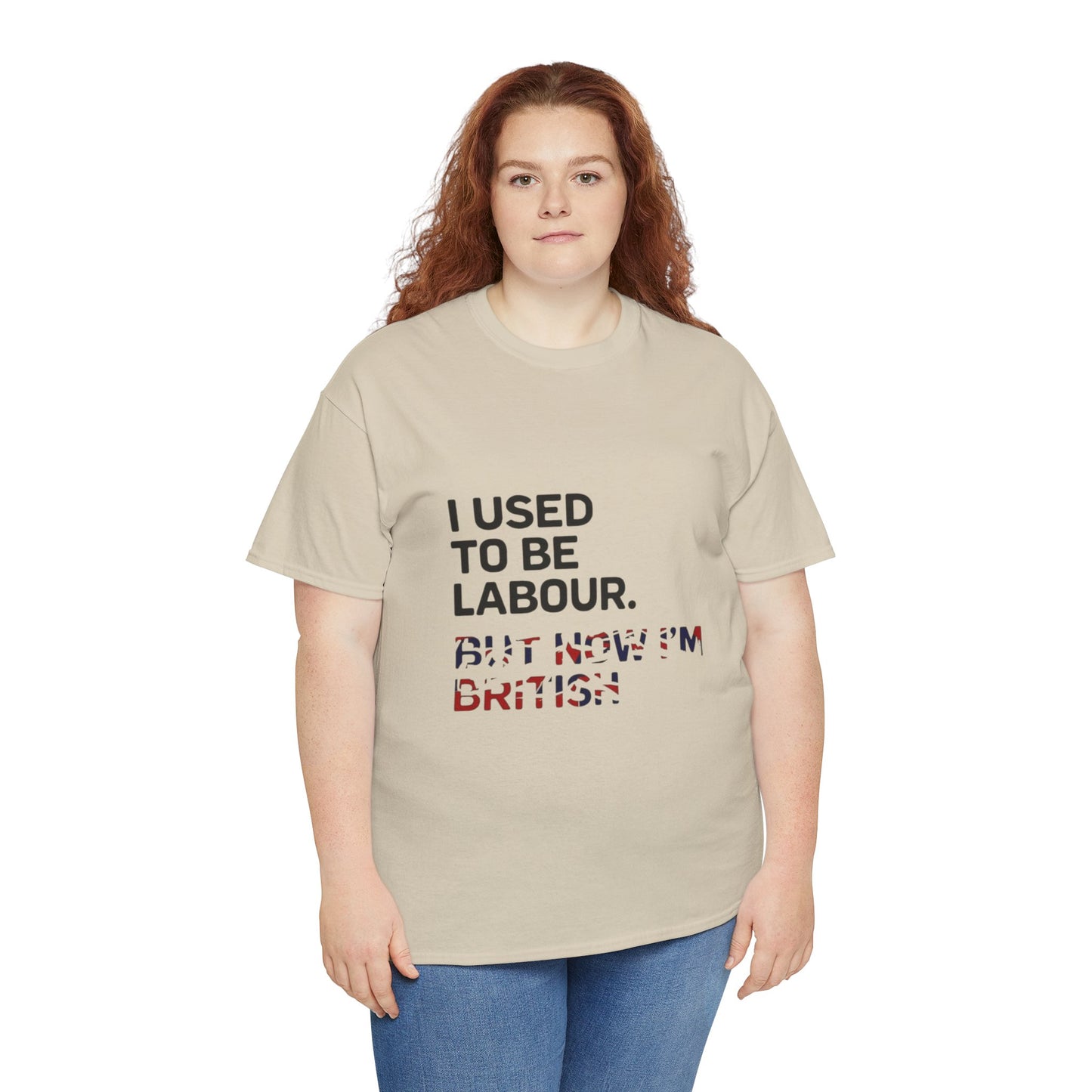 I Used to Be Labour but now im british slogan -  Unisex Tee, Political Humor Shirt, Funny Cotton Tee, Gift for Activists, Election Day Apparel, Casual Statement T-Shirt