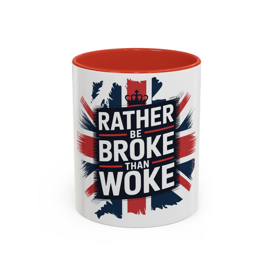 Bold Statement Coffee Mug - "Rather Be Broke Than Woke"