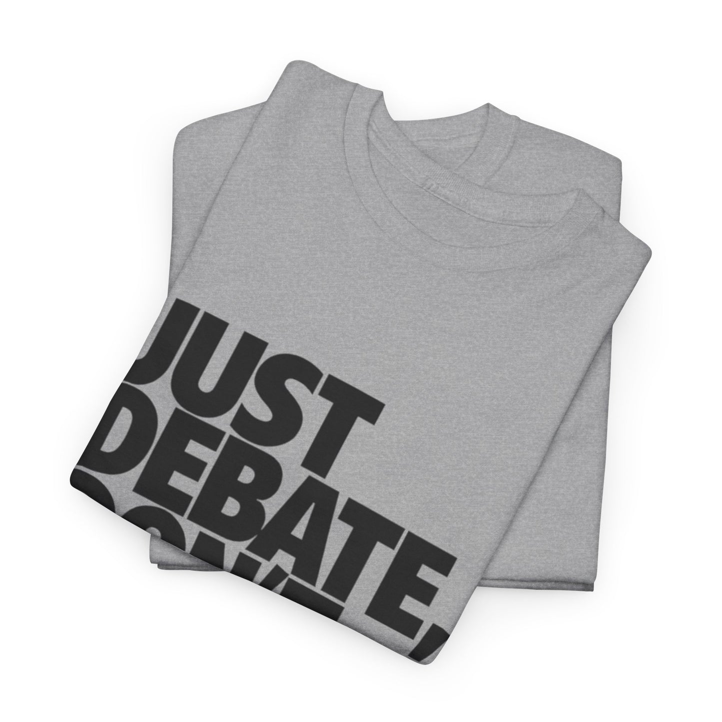 Unisex Cotton Tee - Just Debate, Don't Hate
