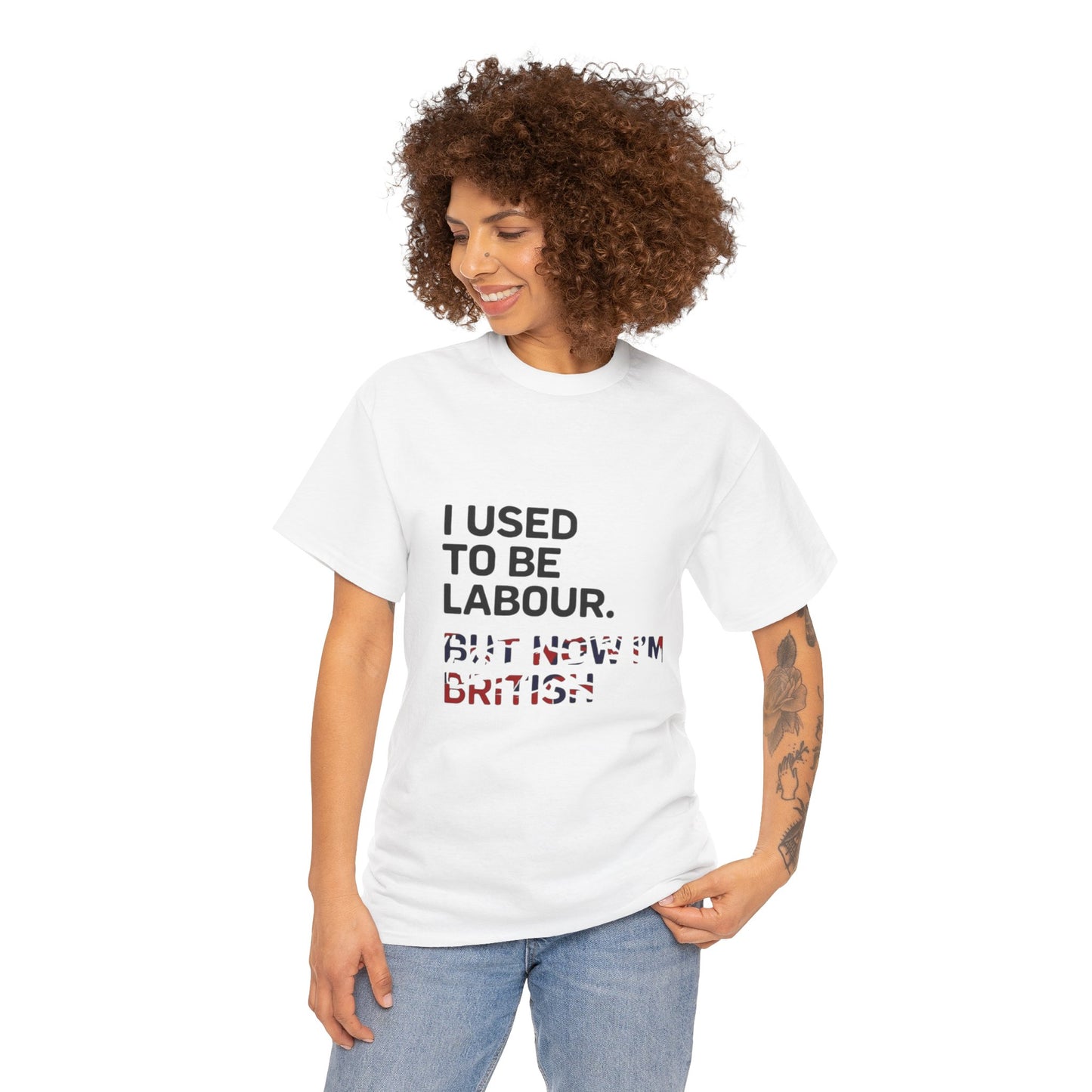 I Used to Be Labour but now im british slogan -  Unisex Tee, Political Humor Shirt, Funny Cotton Tee, Gift for Activists, Election Day Apparel, Casual Statement T-Shirt