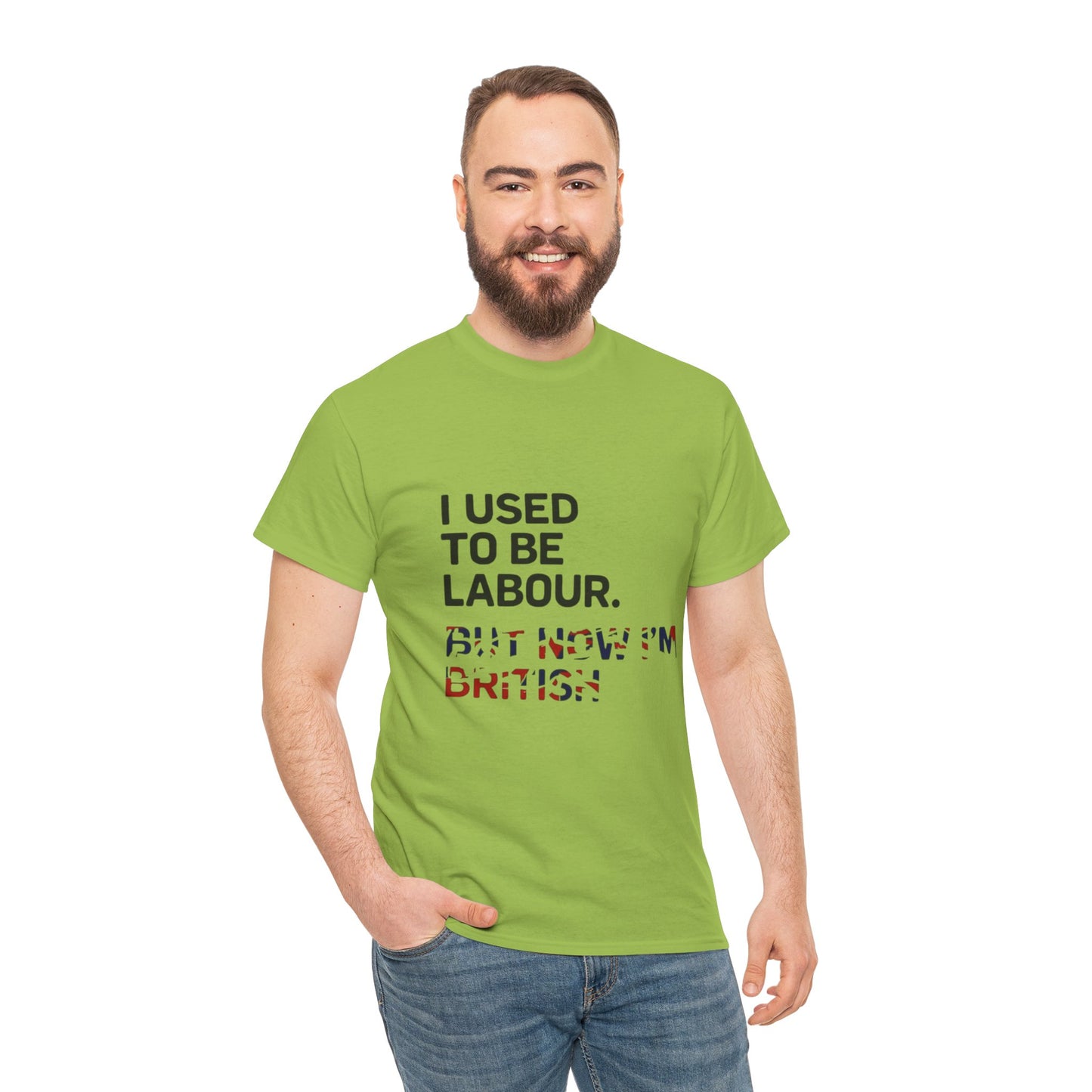 I Used to Be Labour but now im british slogan -  Unisex Tee, Political Humor Shirt, Funny Cotton Tee, Gift for Activists, Election Day Apparel, Casual Statement T-Shirt