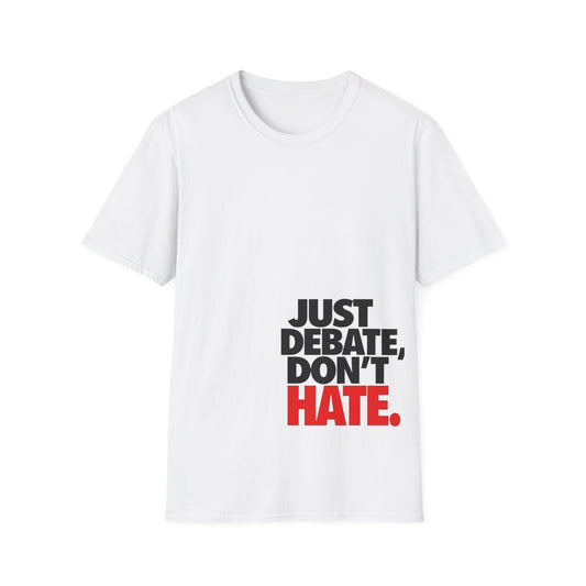 T-Shirt — "Just Debate, Don't Hate." Bold Conversation Starter Tee