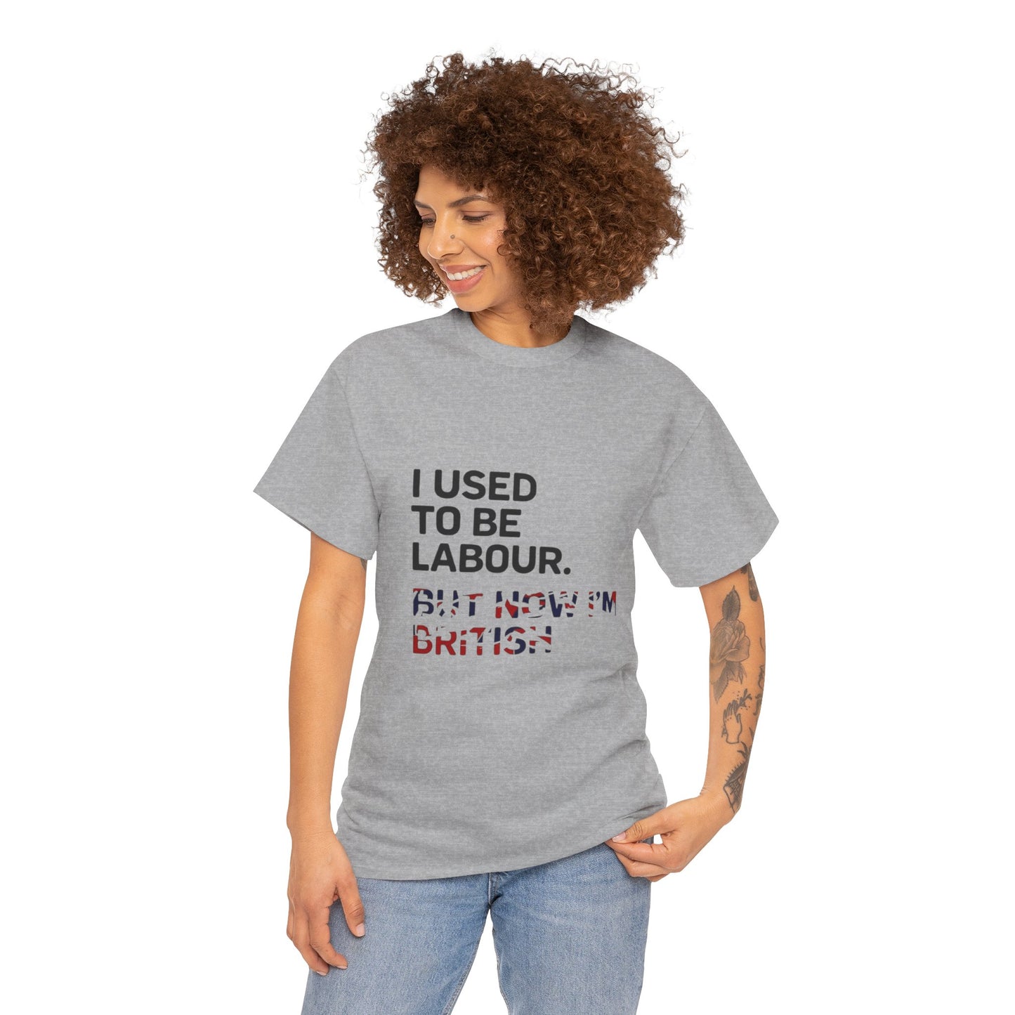 I Used to Be Labour but now im british slogan -  Unisex Tee, Political Humor Shirt, Funny Cotton Tee, Gift for Activists, Election Day Apparel, Casual Statement T-Shirt