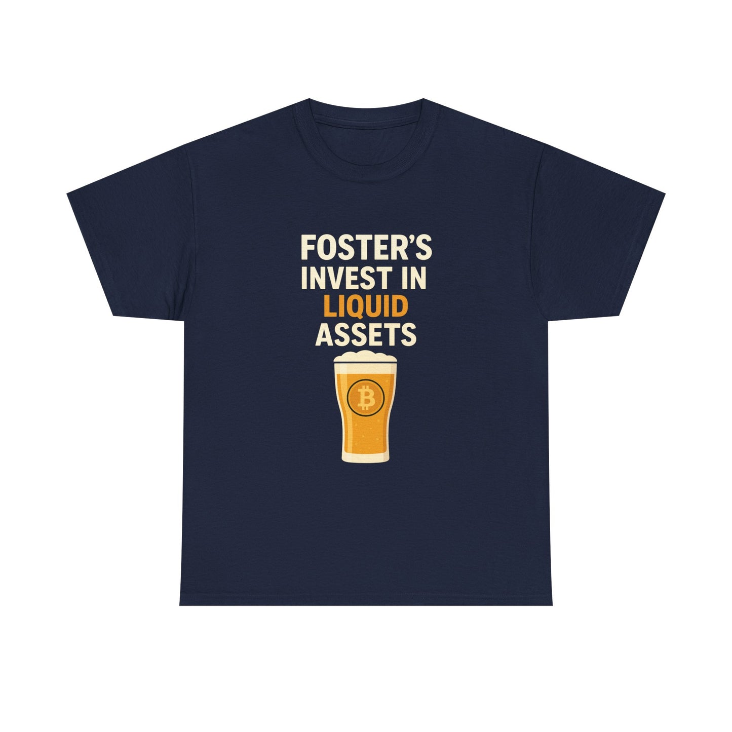 Bitcoin fosters - Invest in Liquid Assets Tee, Funny T-Shirt, Gift for Beer Lovers, Unisex Cotton Tee, Perfect for Parties, Casual Wear