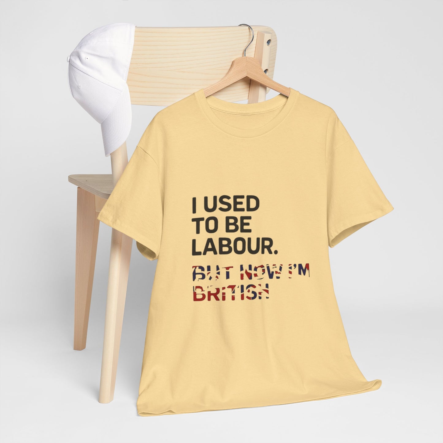 I Used to Be Labour but now im british slogan -  Unisex Tee, Political Humor Shirt, Funny Cotton Tee, Gift for Activists, Election Day Apparel, Casual Statement T-Shirt