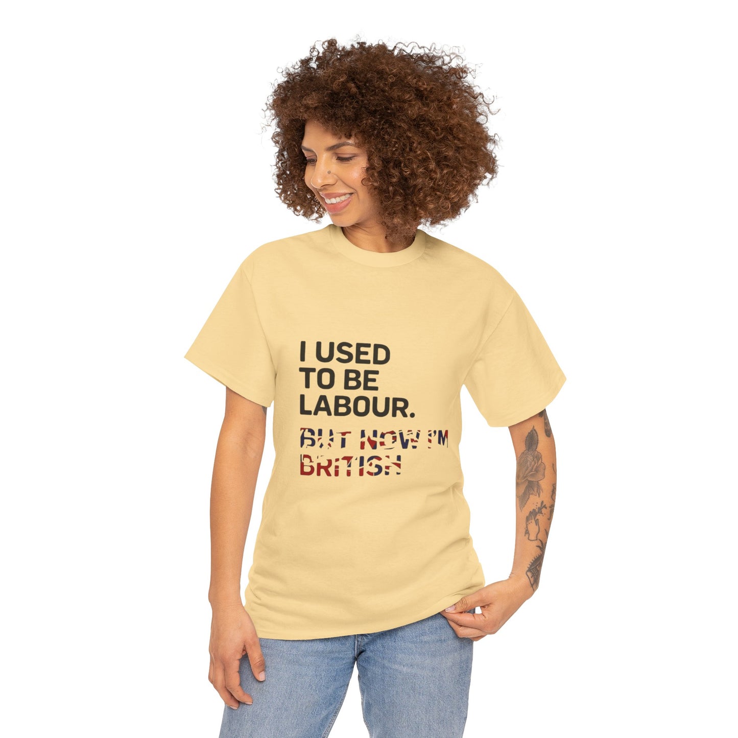 I Used to Be Labour but now im british slogan -  Unisex Tee, Political Humor Shirt, Funny Cotton Tee, Gift for Activists, Election Day Apparel, Casual Statement T-Shirt