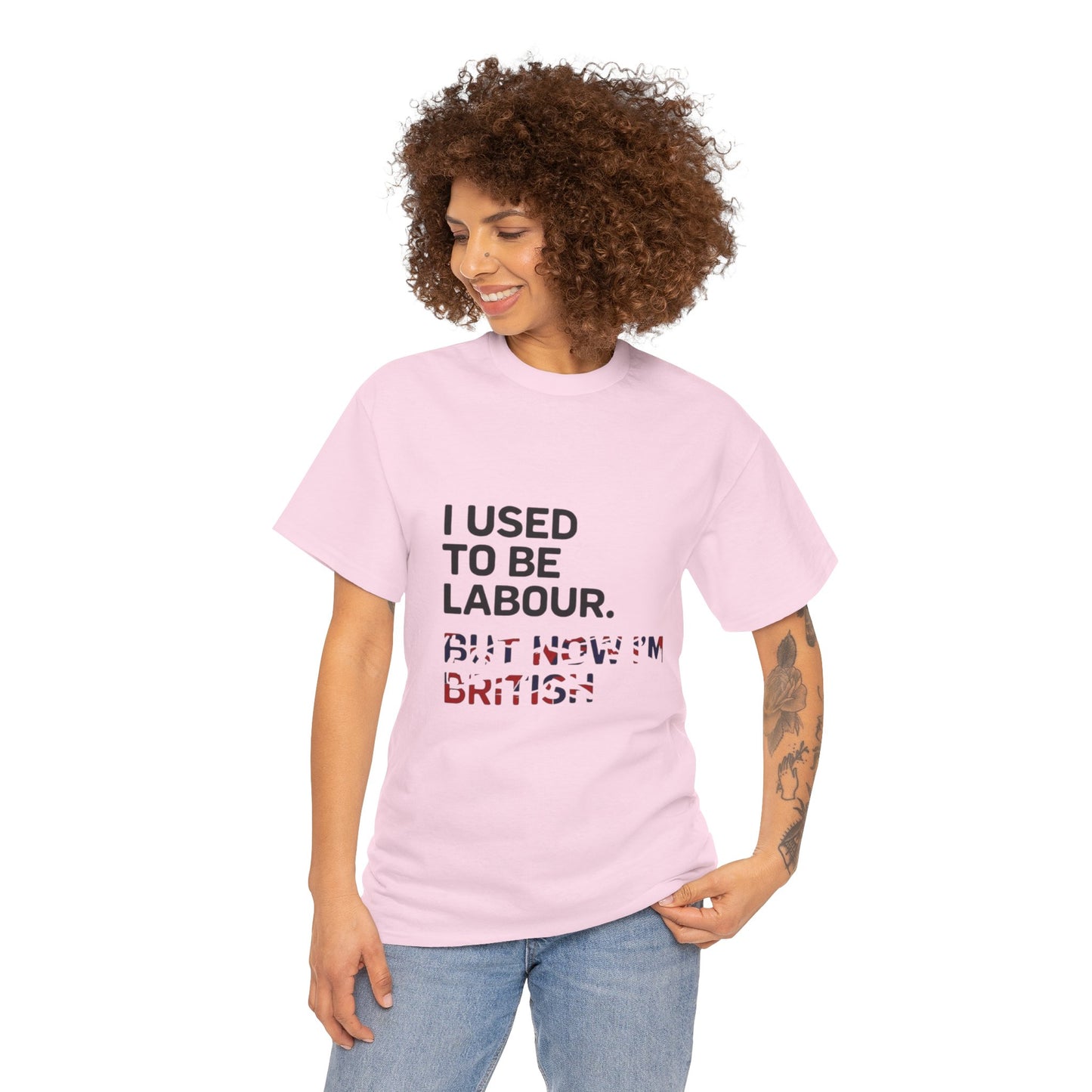 I Used to Be Labour but now im british slogan -  Unisex Tee, Political Humor Shirt, Funny Cotton Tee, Gift for Activists, Election Day Apparel, Casual Statement T-Shirt