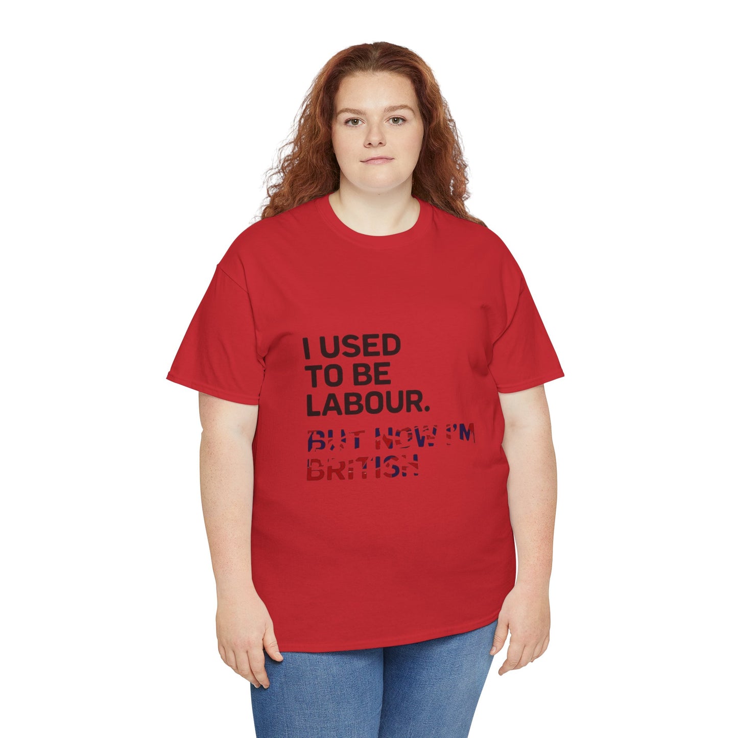 I Used to Be Labour but now im british slogan -  Unisex Tee, Political Humor Shirt, Funny Cotton Tee, Gift for Activists, Election Day Apparel, Casual Statement T-Shirt